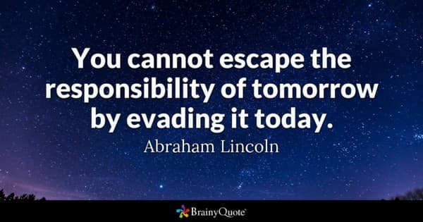 Quote card over a starry night sky reads: "You cannot escape the responsibility of tomorrow by evading it today." Abraham Lincoln.