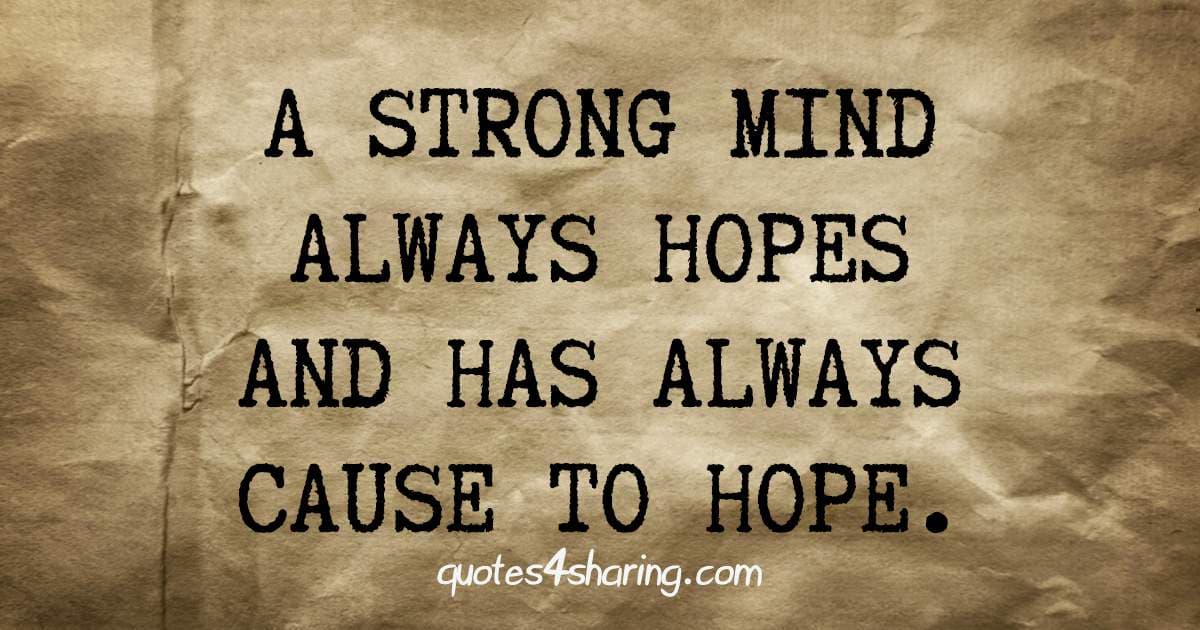 Quote card on aged paper reads: "A strong mind always hopes and has always cause to hope."